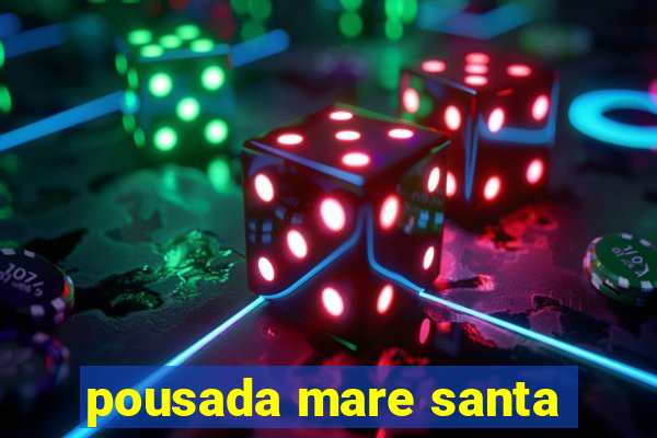 pousada mare santa